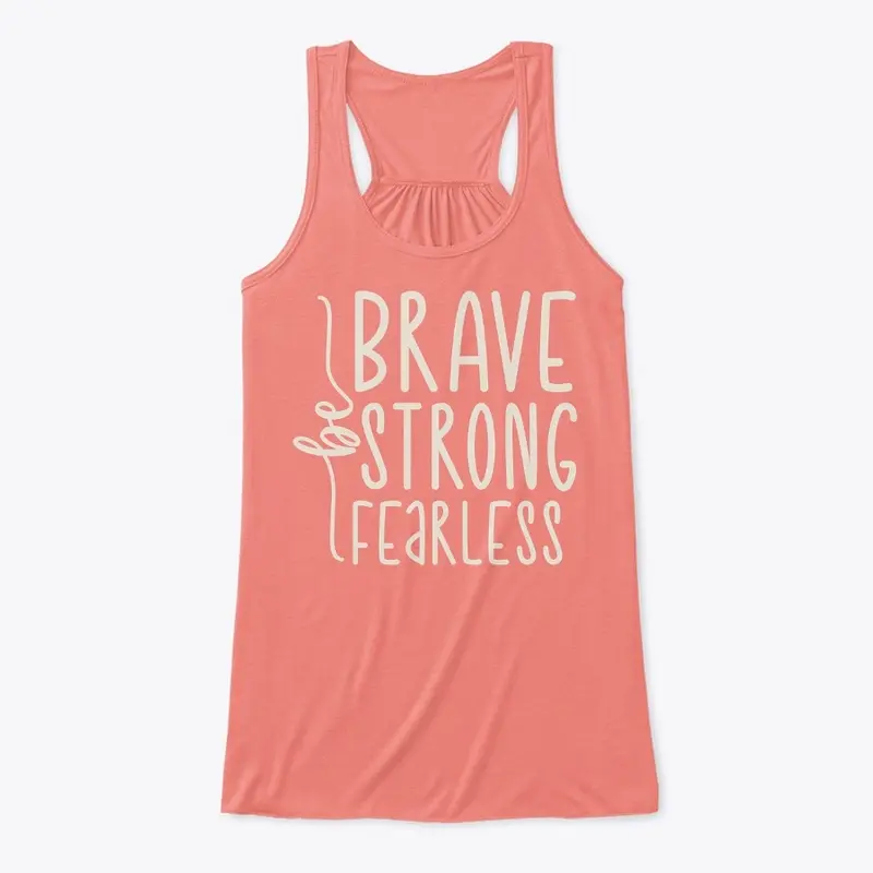 Brave, Strong &amp; Fearless