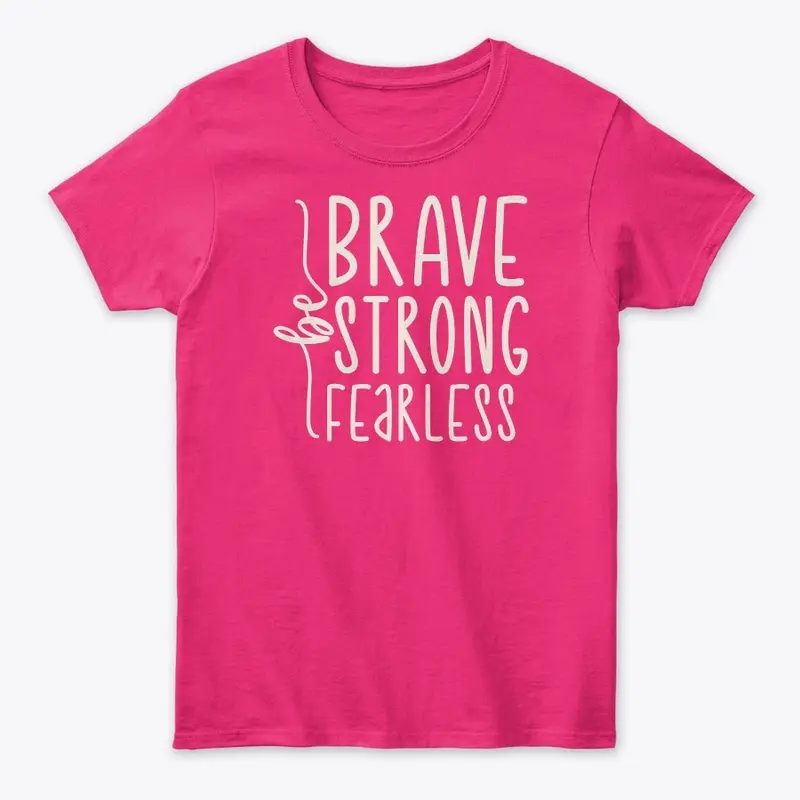 Brave, Strong &amp; Fearless