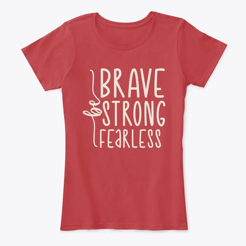 Brave, Strong &amp; Fearless